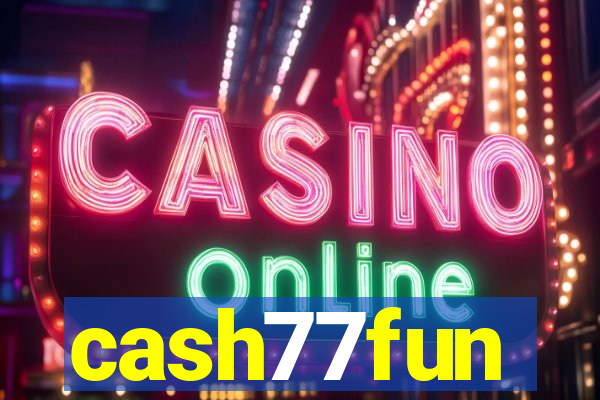 cash77fun