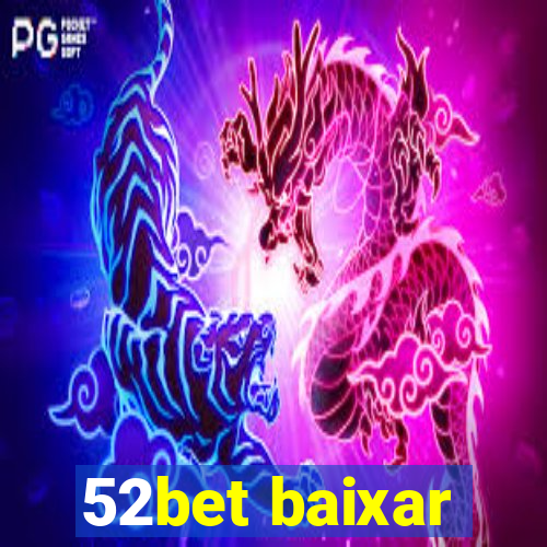 52bet baixar