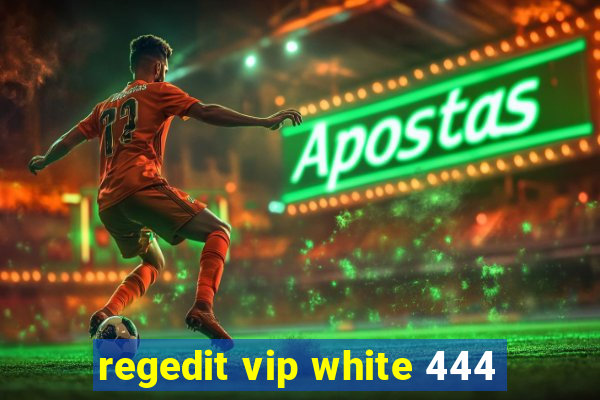 regedit vip white 444