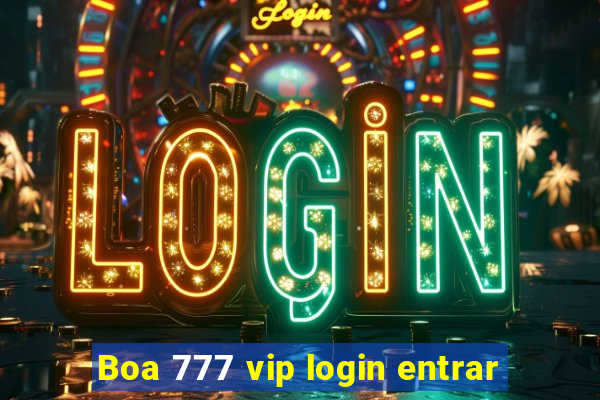 Boa 777 vip login entrar