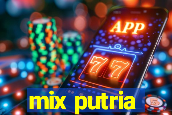 mix putria