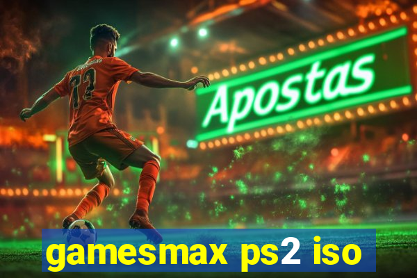 gamesmax ps2 iso