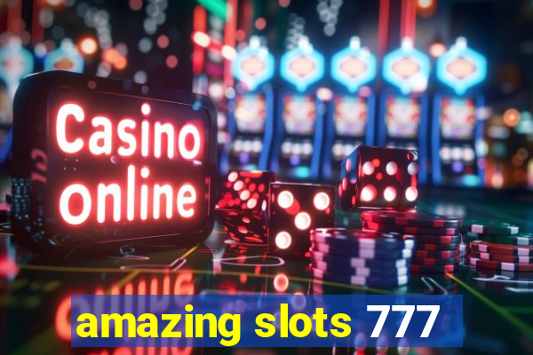 amazing slots 777