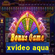 xvideo aqua