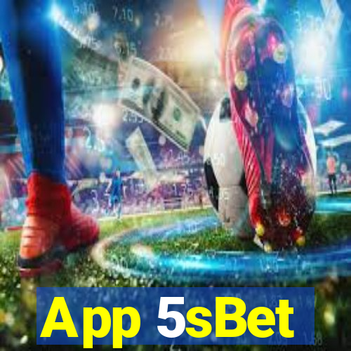 App 5sBet