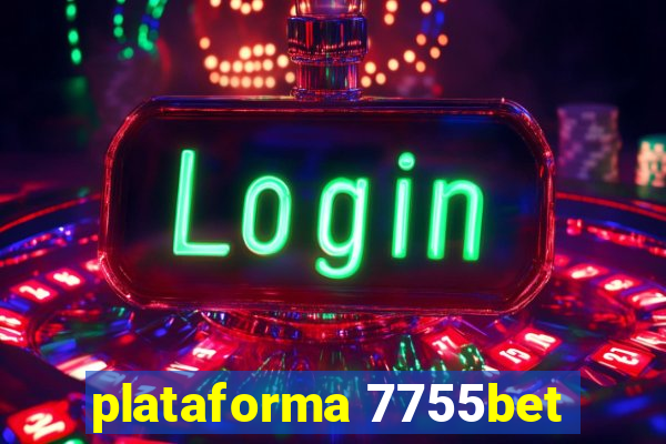 plataforma 7755bet