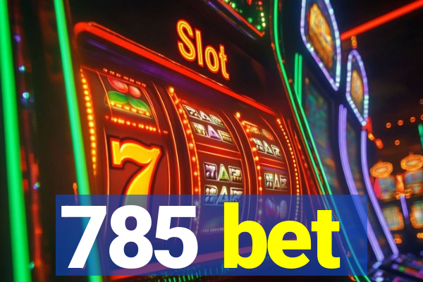 785 bet