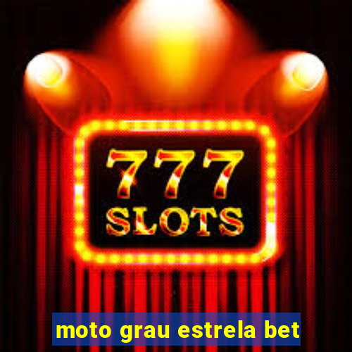 moto grau estrela bet