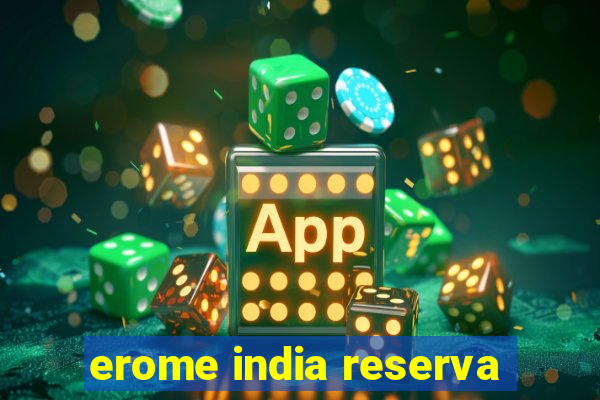 erome india reserva