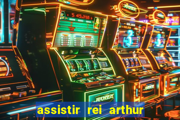 assistir rei arthur 2004 dublado