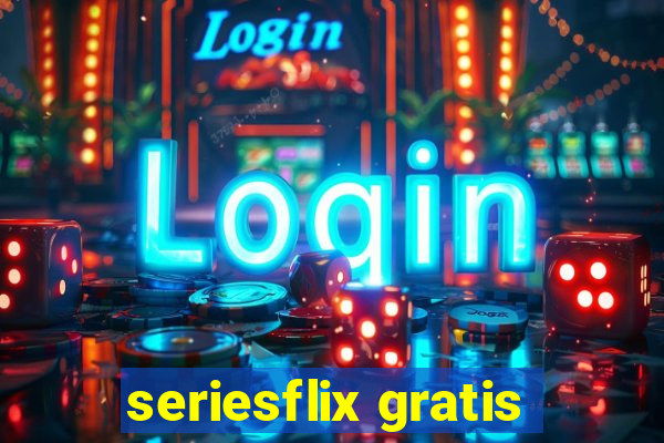 seriesflix gratis