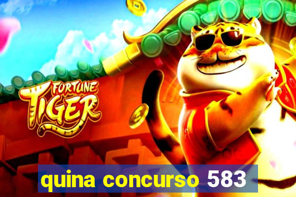 quina concurso 583