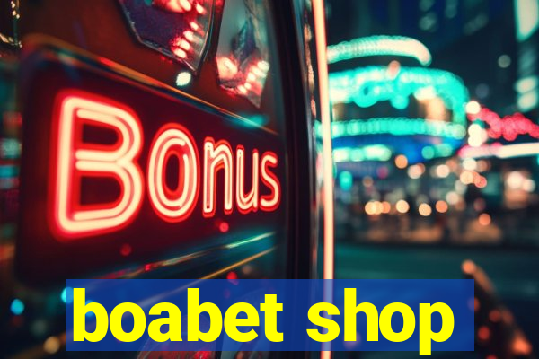 boabet shop