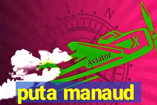 puta manaud