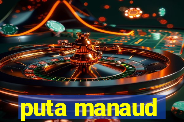 puta manaud