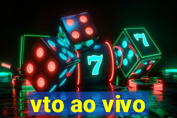 vto ao vivo