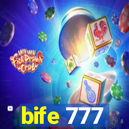 bife 777