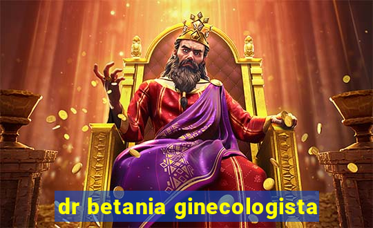 dr betania ginecologista