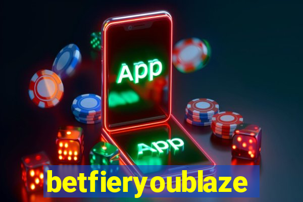 betfieryoublaze