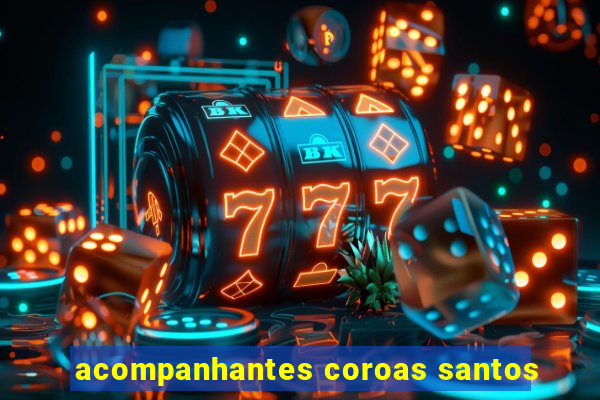 acompanhantes coroas santos