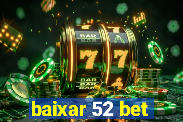 baixar 52 bet