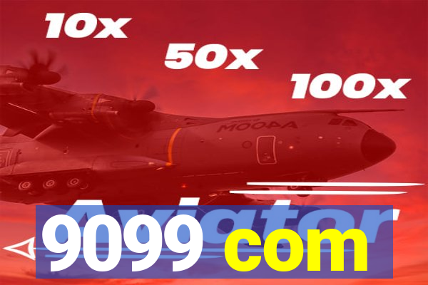 9099 com