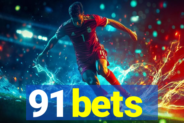 91 bets