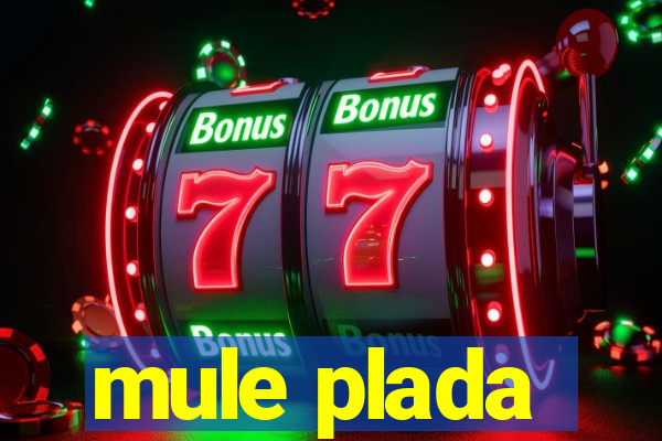 mule plada