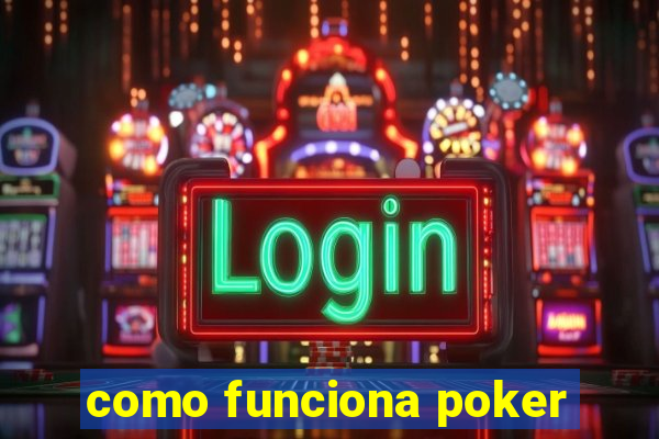 como funciona poker