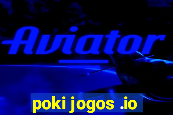 poki jogos .io