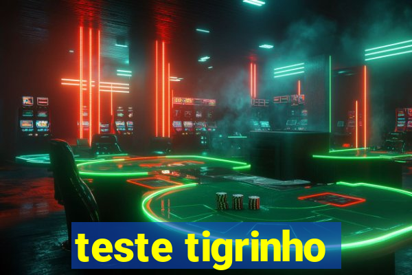 teste tigrinho