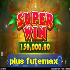 plus futemax