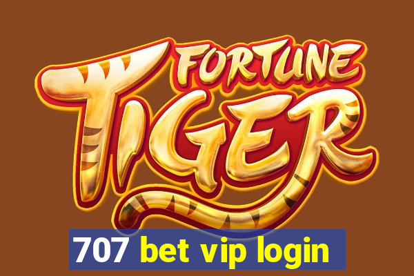 707 bet vip login