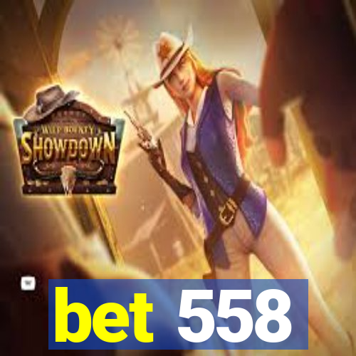 bet 558