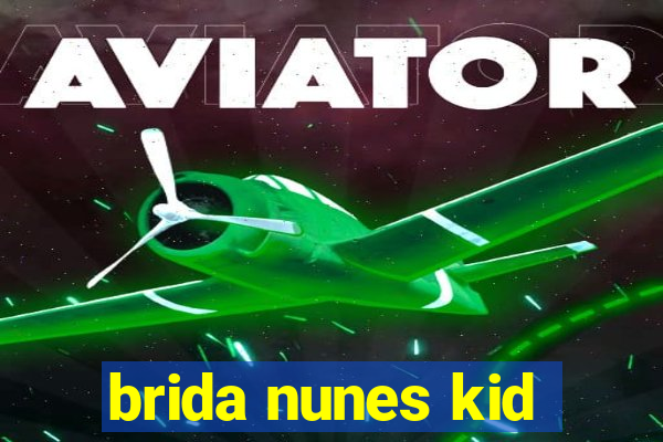 brida nunes kid