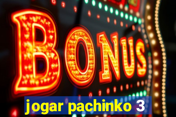 jogar pachinko 3