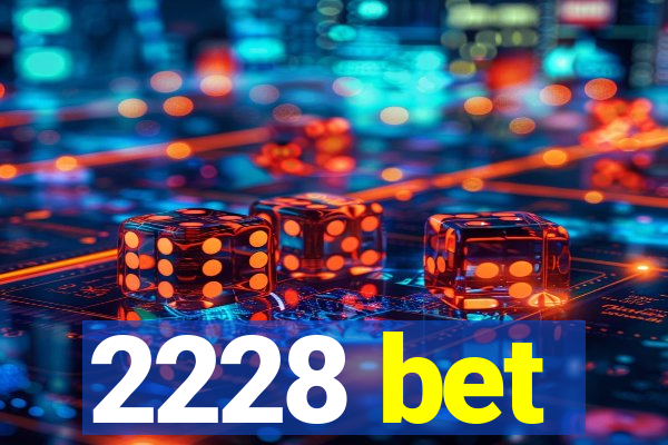 2228 bet