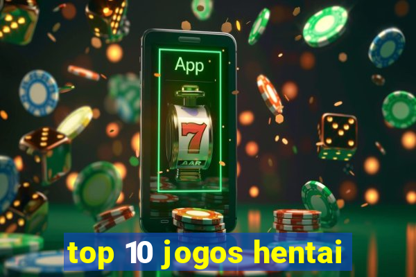 top 10 jogos hentai