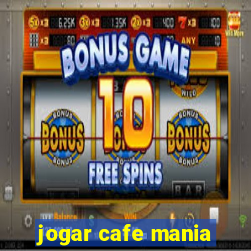 jogar cafe mania