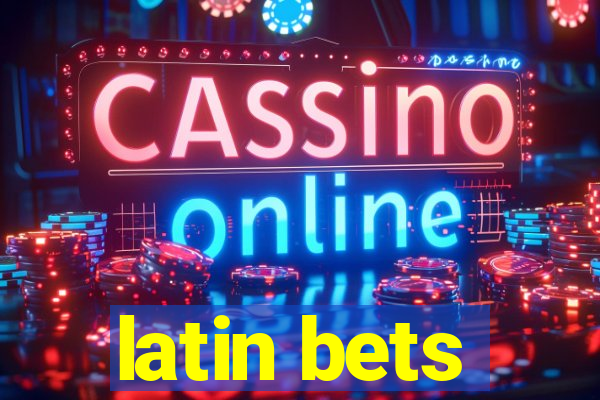 latin bets