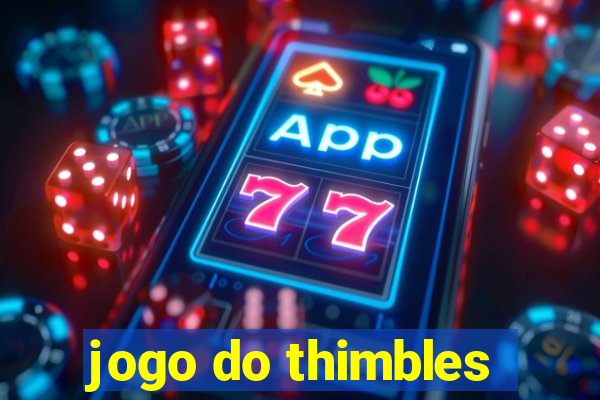 jogo do thimbles