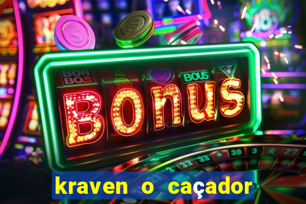 kraven o caçador filme completo dublado