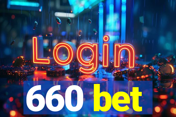 660 bet