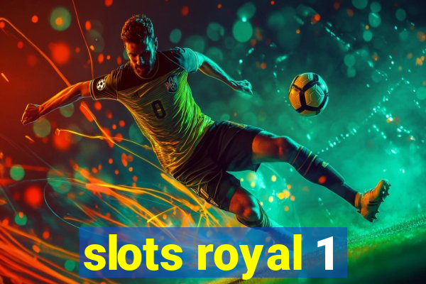 slots royal 1