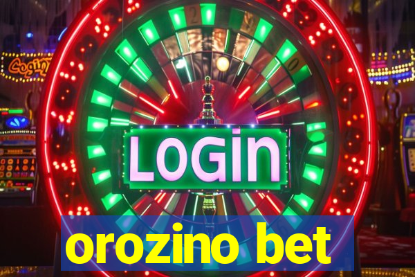 orozino bet