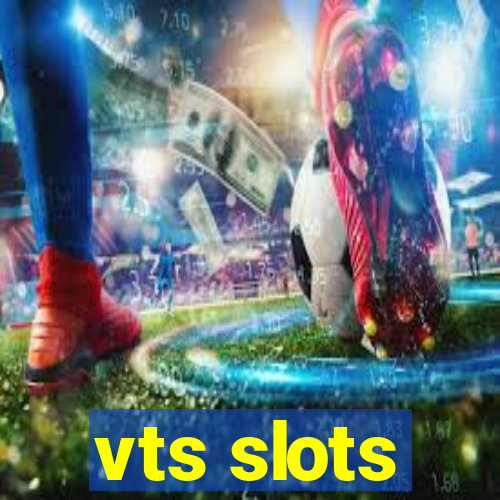 vts slots