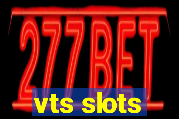 vts slots