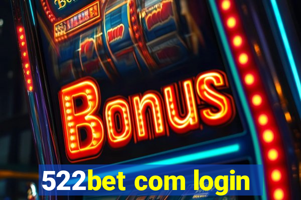 522bet com login