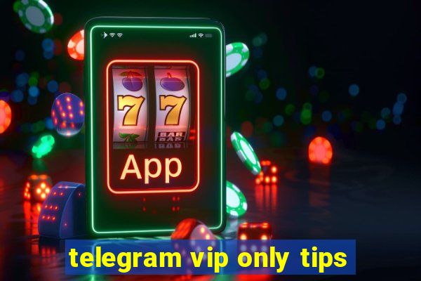 telegram vip only tips