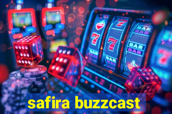 safira buzzcast